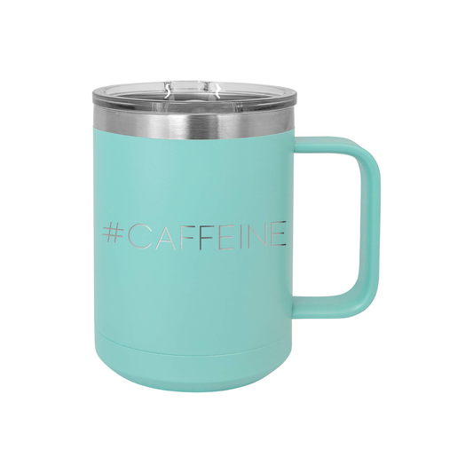 #CAFFEINE - 15oz Coffee Mug Tumbler