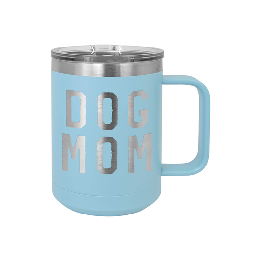 Dog Mom (Rough) - 15oz Coffee Mug Tumbler