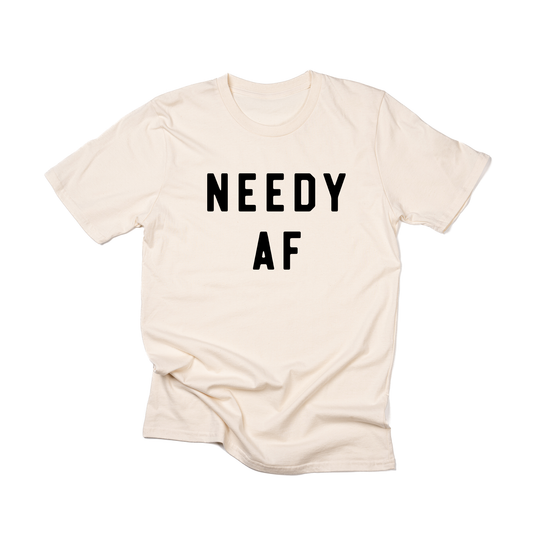 Needy AF - Tee (Natural)