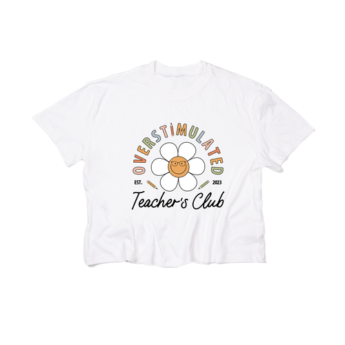 Overstimulated Teachers Club - Cropped Tee (White)