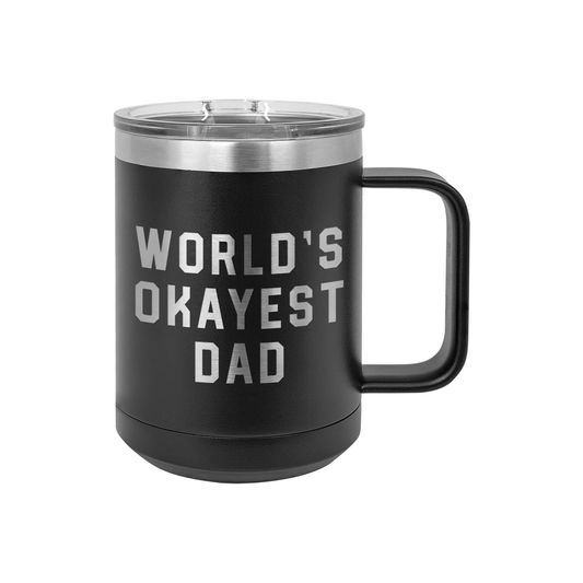 World's Okayest Dad - 15oz Coffee Mug Tumbler