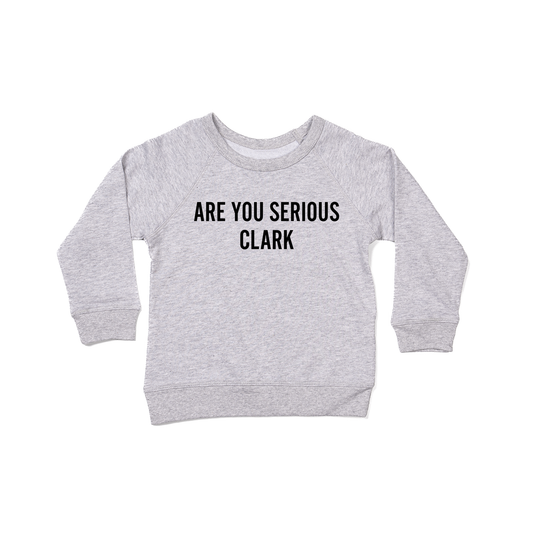 Are You Serious Clark (Black) - Kids Sweatshirt (Heather Gray)