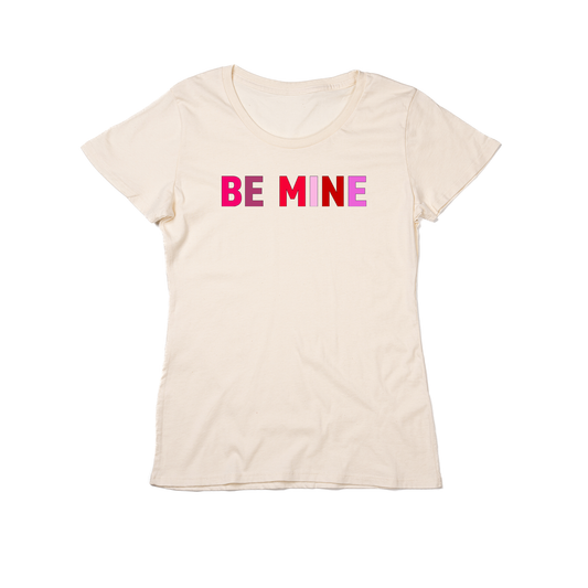 BE MINE - Women's Fitted Tee (Natural)