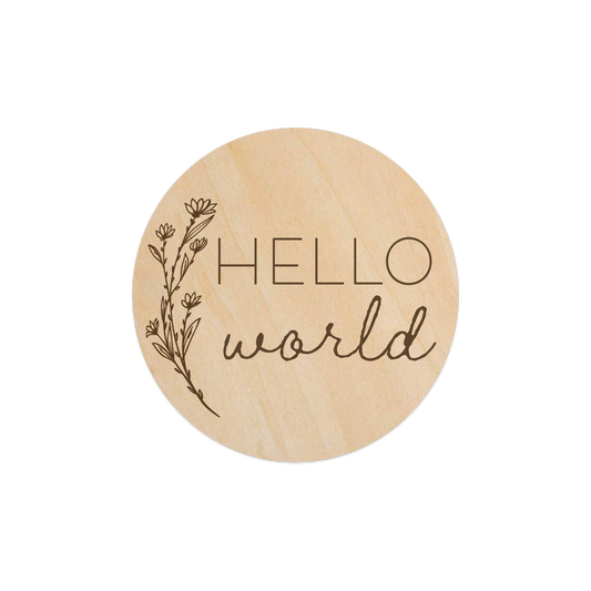 Blossom - Hello World (Baby Announcement) - 5" Wooden Disc