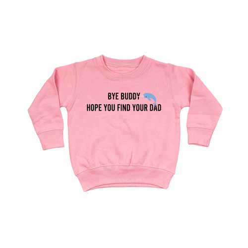 Bye Buddy (Black) - Kids Sweatshirt (Pink)