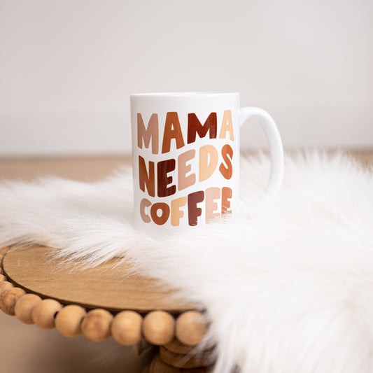 Mama Needs Coffee - Coffee Mug (White)