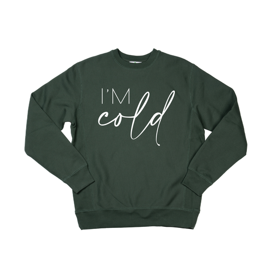 I'm Cold (White) - Heavyweight Sweatshirt (Pine)
