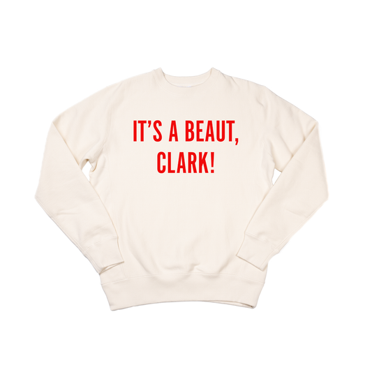 It's a Beaut, Clark! (Red) - Heavyweight Sweatshirt (Natural)