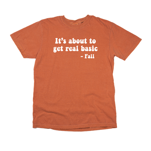 It's about to get real basic (White) - Tee (Vintage Rust, Short Sleeve)