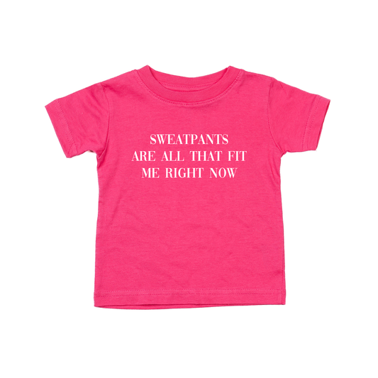 Sweatpants are all that fit me right now (White) - Kids Tee (Hot Pink)