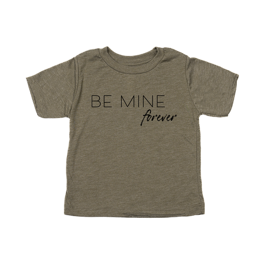 Be Mine Forever - Kids Tee (Olive)