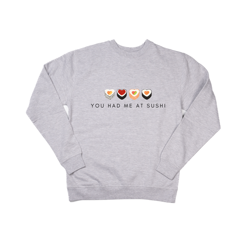 You Had Me At Sushi - Sweatshirt (Heather Gray)