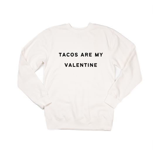 Tacos Are My Valentine (Black) - Sweatshirt (Creme)