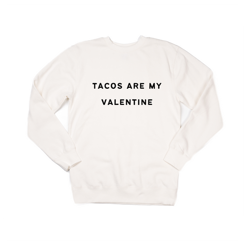 Tacos Are My Valentine (Black) - Sweatshirt (Creme)