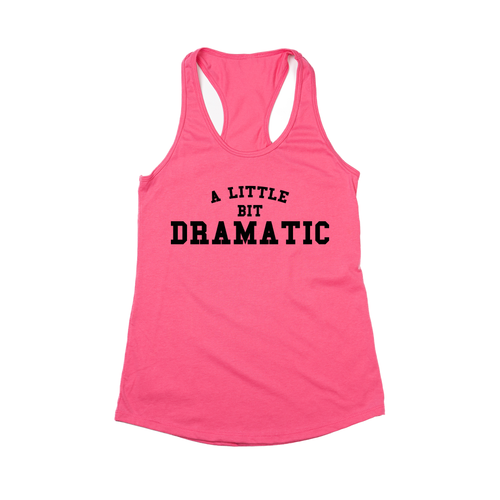 A Little Bit Dramatic (Black) - Women's Racerback Tank Top (Hot Pink)