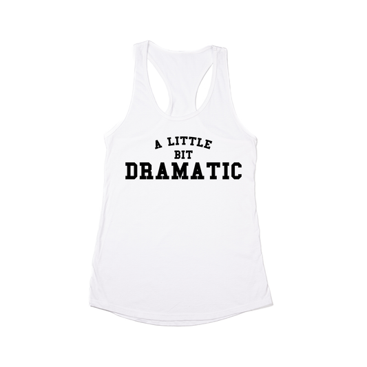 A Little Bit Dramatic (Black) - Women's Racerback Tank Top (White)