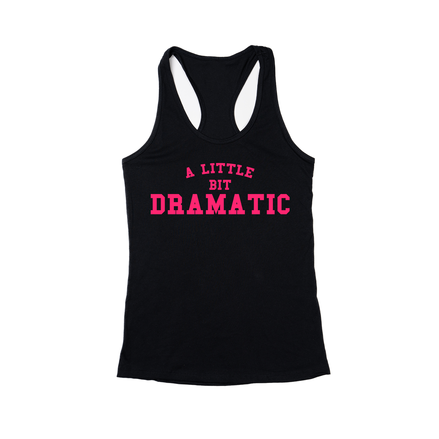 A Little Bit Dramatic (Hot Pink) - Women's Racerback Tank Top (Black)