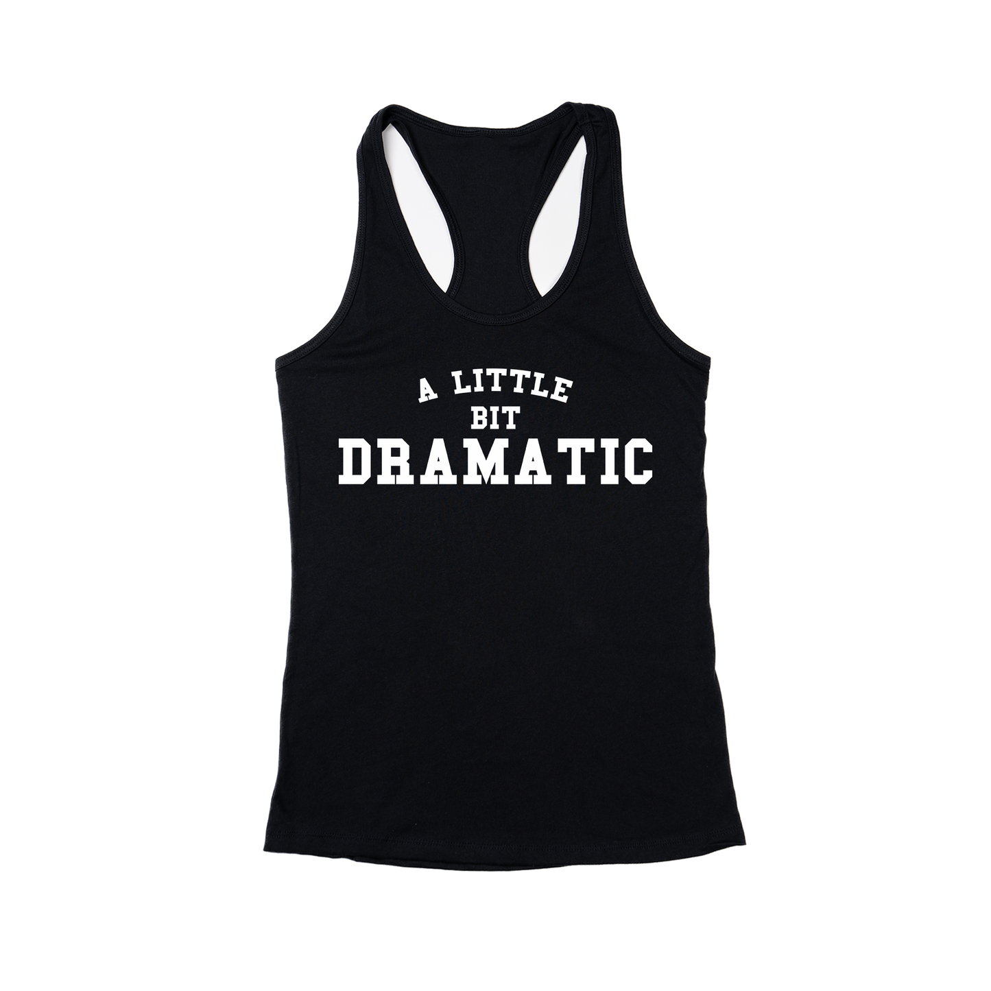 A Little Bit Dramatic (White) - Women's Racerback Tank Top (Black)