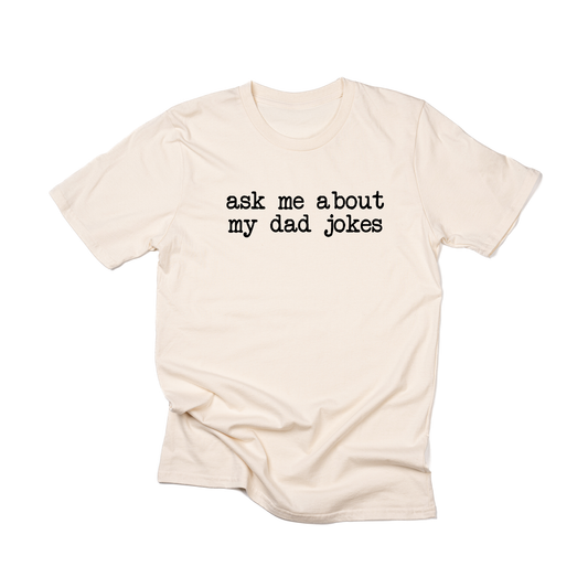 Ask Me About My Dad Jokes (Black) - Tee (Natural)