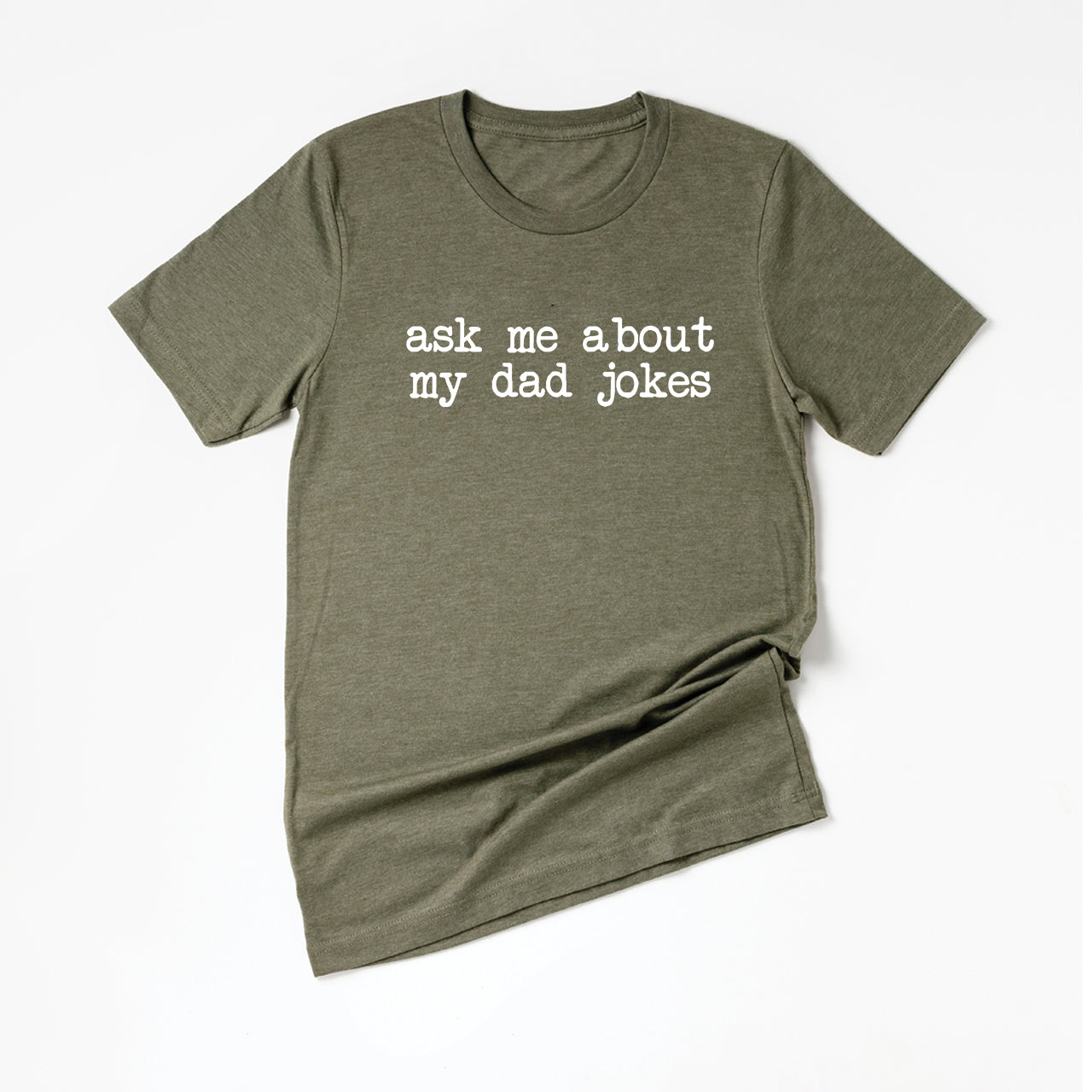 Ask Me About My Dad Jokes (White) - Tee (Olive)