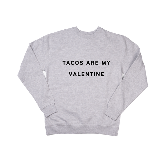 Tacos Are My Valentine (Black) - Sweatshirt (Heather Gray)