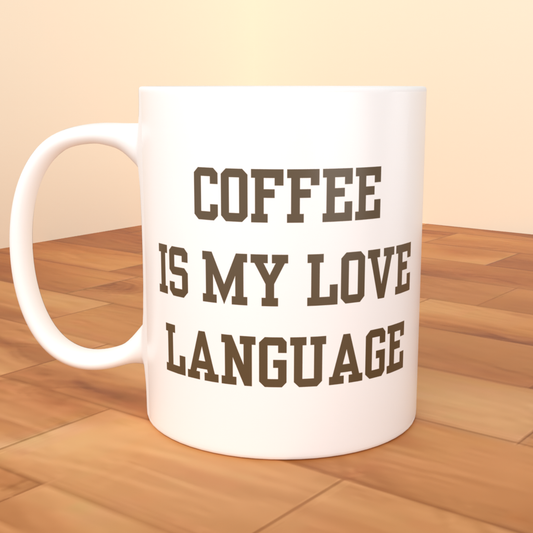 Coffee Is My Love Language (Brown) - Coffee Mug (All White)