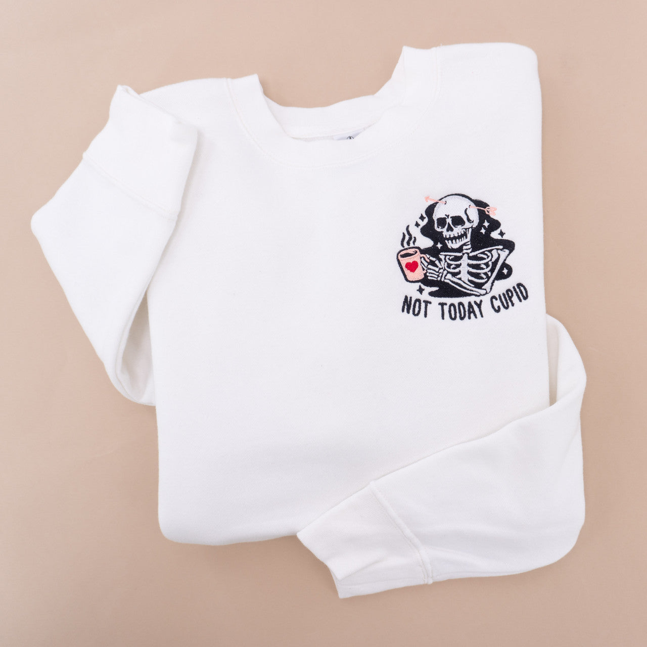 Not Today Cupid - Embroidered Sweatshirt (Creme)