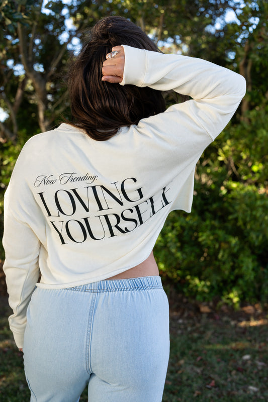 Now Trending Loving Yourself - Cropped Sweatshirt (Natural)