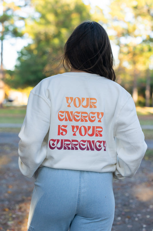 Your Energy Is Your Currency - Sweatshirt (Creme)