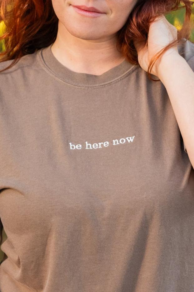 Be Here Now - Embroidered Tee (Espresso)