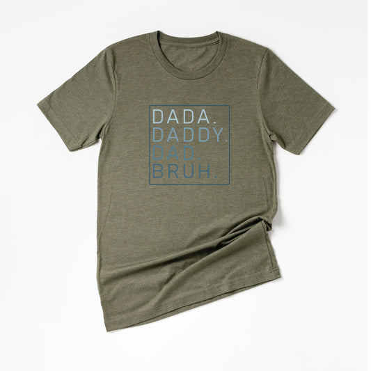 Dada. Daddy. Dad. Bruh. (Blue) - Tee (Olive)