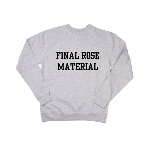 Final Rose Material (Black) - Sweatshirt (Heather Gray)