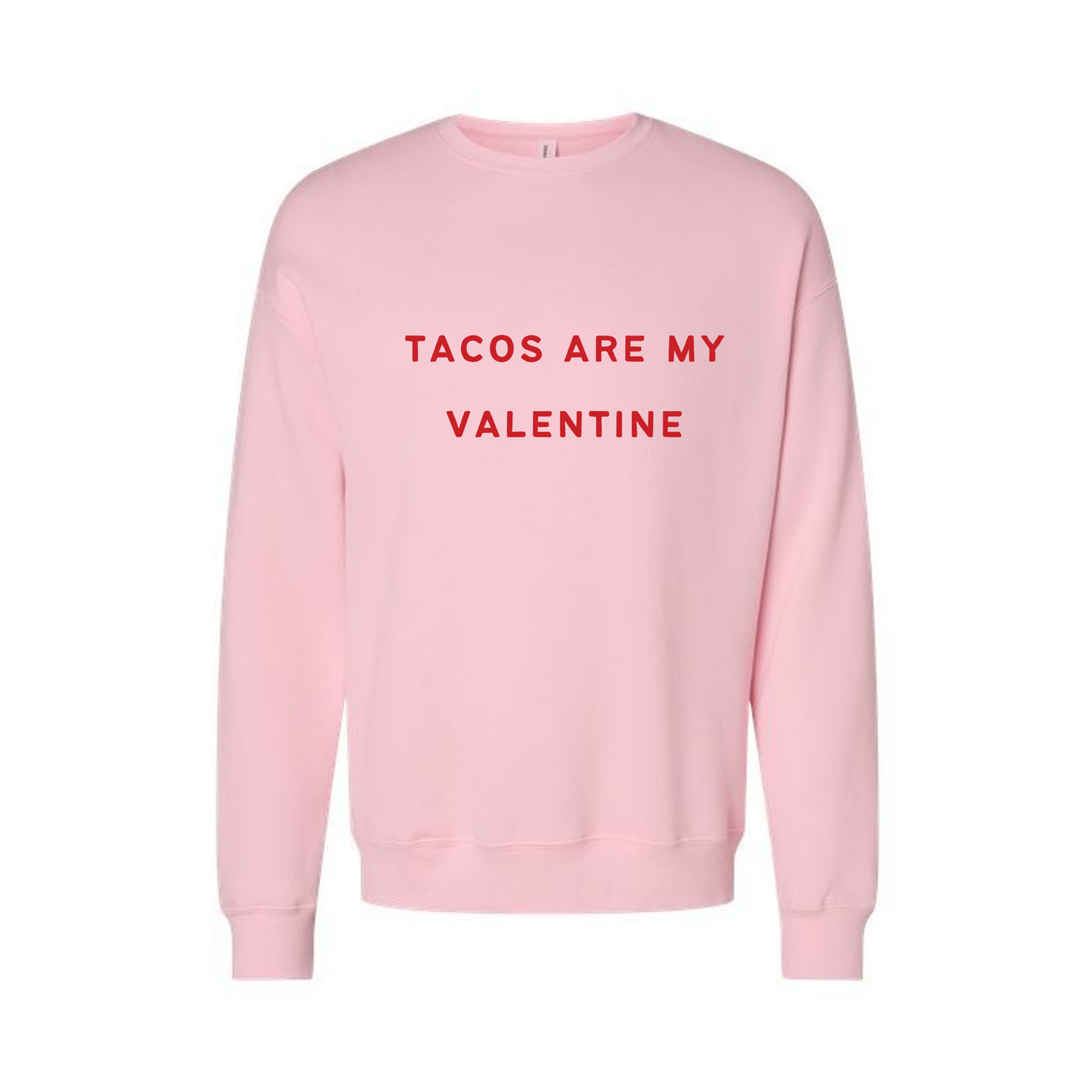 Tacos Are My Valentine (Red) - Sweatshirt (Light Pink)