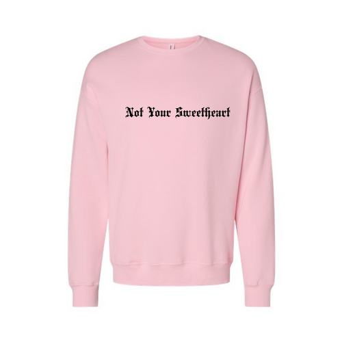Not Your Sweetheart - Sweatshirt (Light Pink)