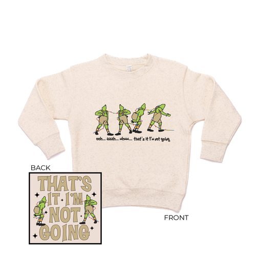 That's It I'm not Going (Front & Back) - Kids Sweatshirt (Heather Natural)