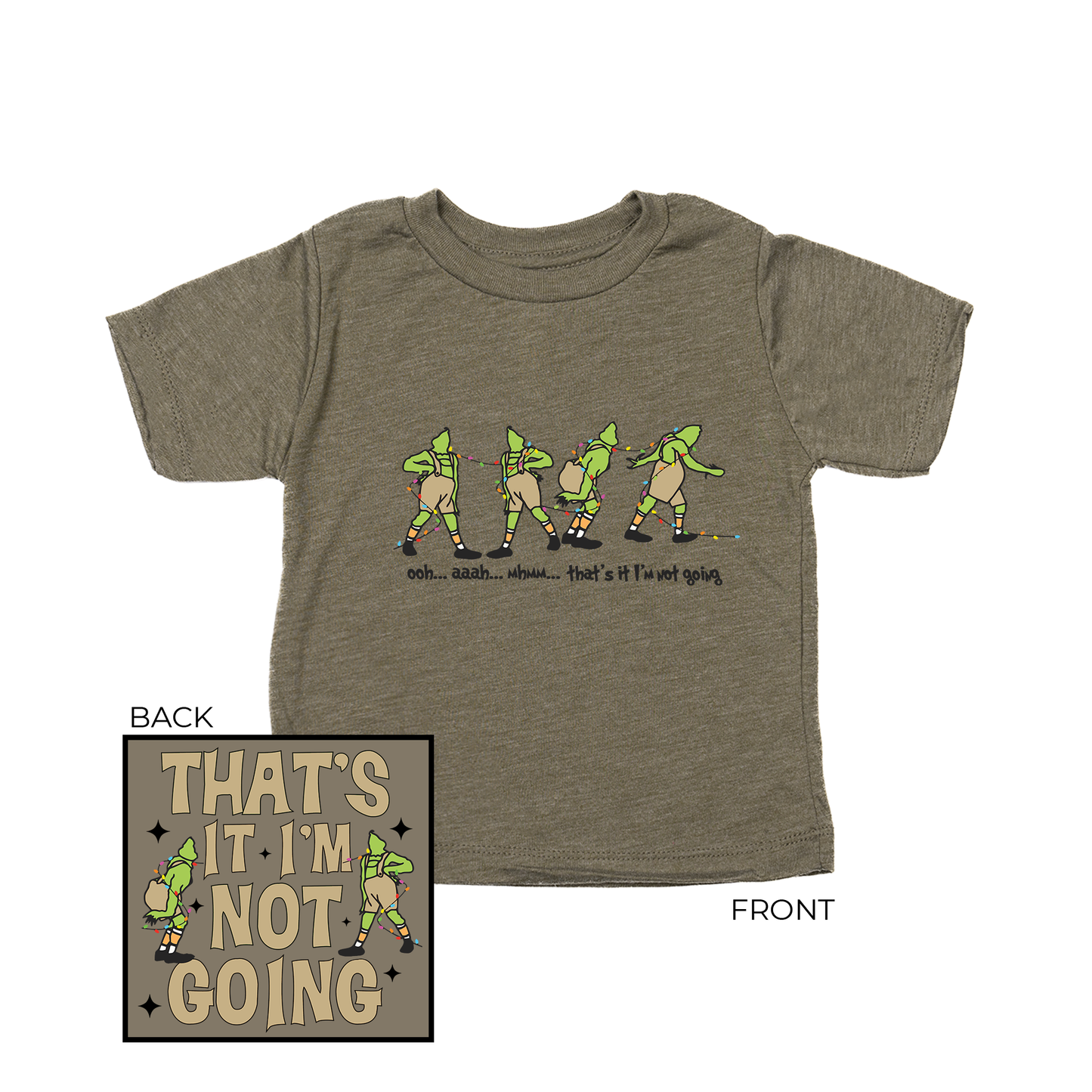 That's It I'm not Going (Front & Back) - Kids Tee (Olive)