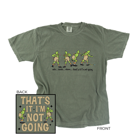 Grinch That's It I'm not Going (Front, Back) - Tee (Spruce)