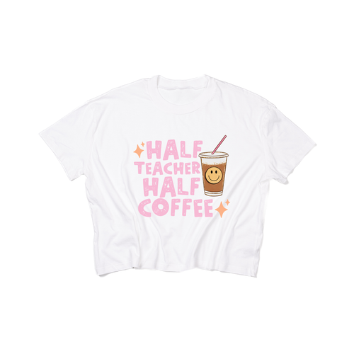 Half Teacher Half Coffee - Cropped Tee (White)
