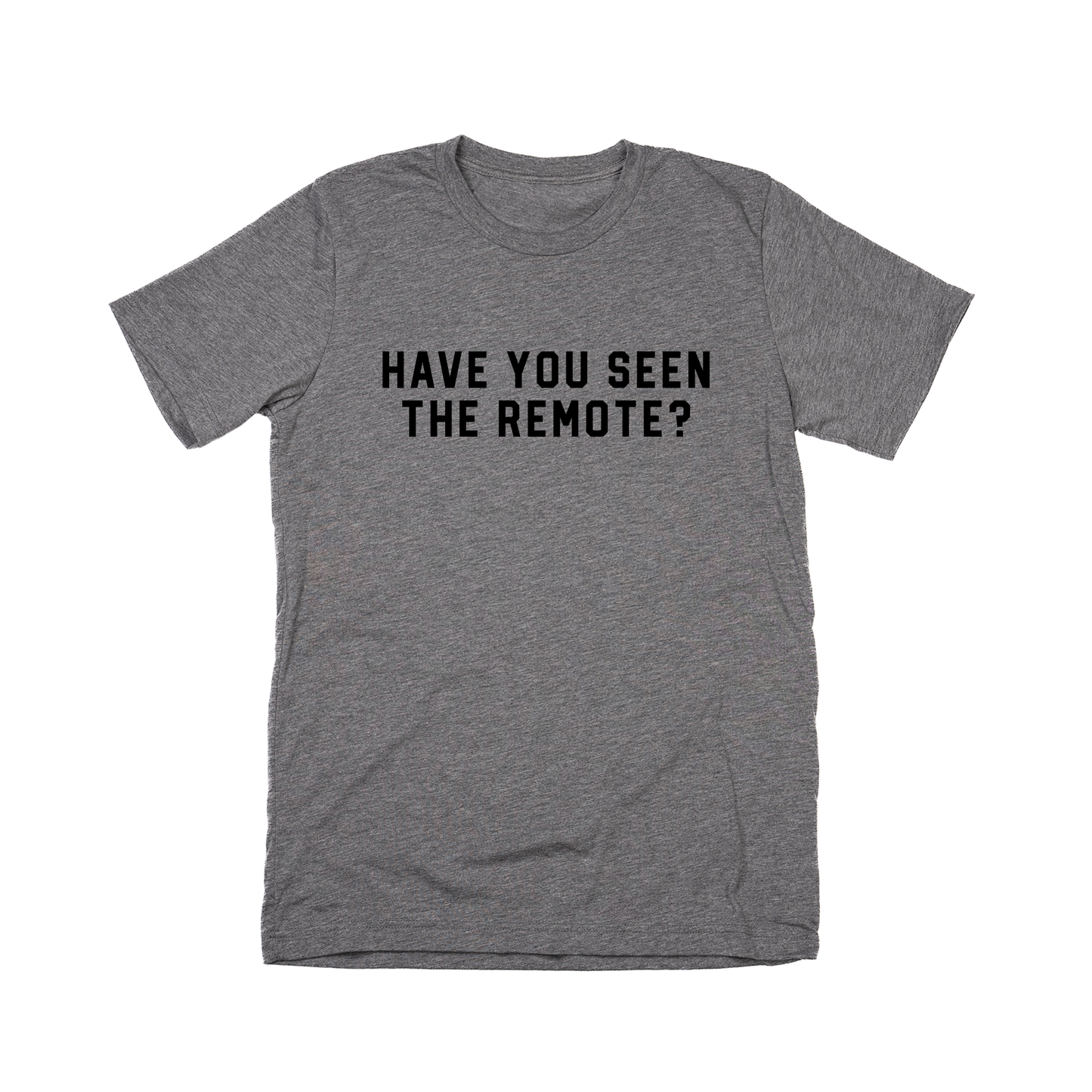 Have You Seen the Remote? (Black) - Tee (Gray)