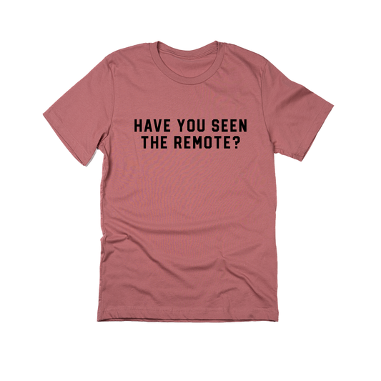 Have You Seen the Remote? (Black) - Tee (Mauve)