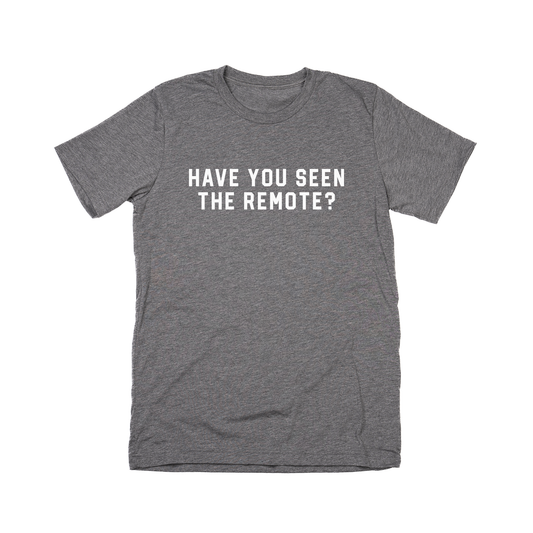 Have You Seen the Remote? (White) - Tee (Gray)