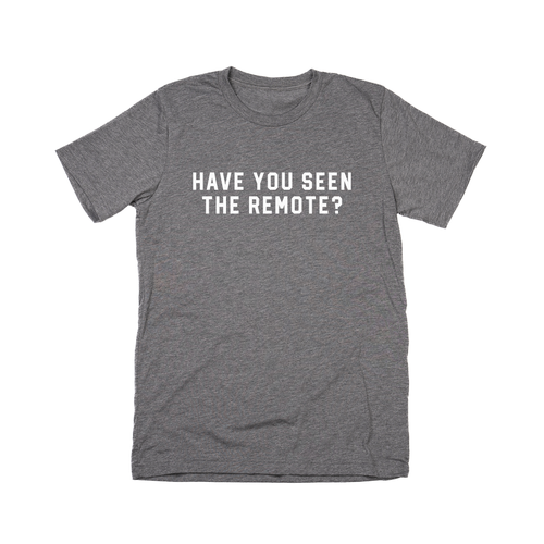 Have You Seen the Remote? (White) - Tee (Gray)