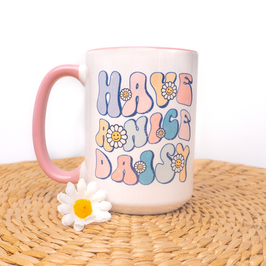 Have a Nice Daisy - Coffee Mug (Pink Inside & Handle)