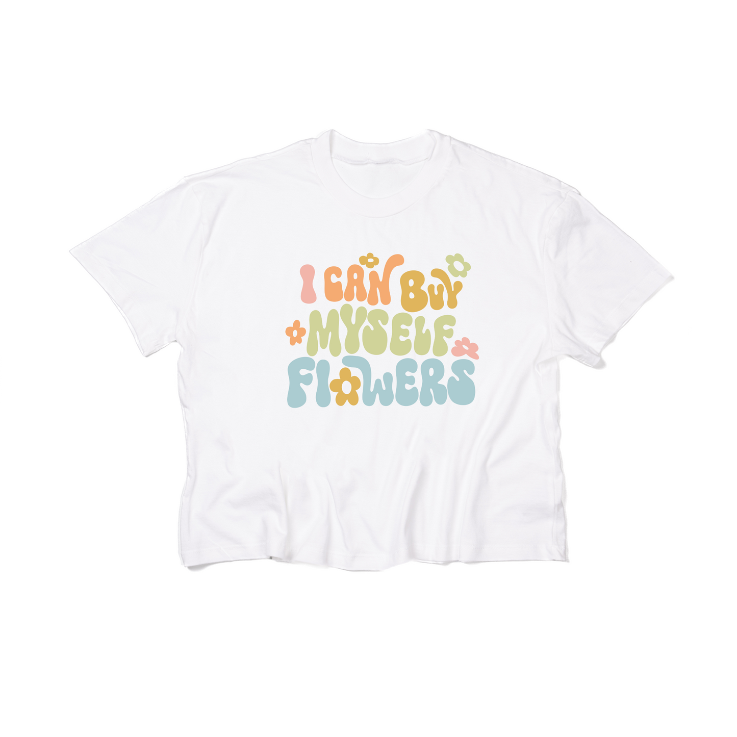 I Can Buy Myself Flowers - Cropped Tee (White)