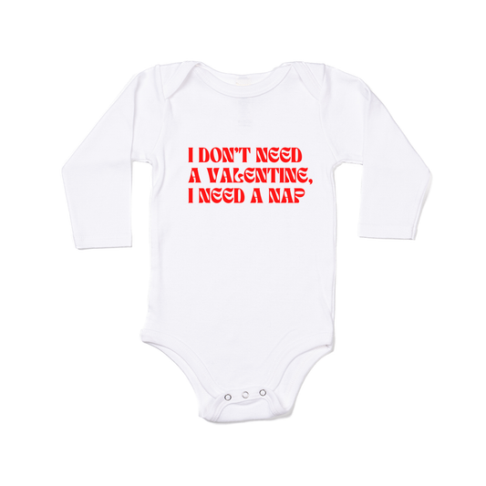 I don't need a Valentine, I need a nap - Bodysuit (White, Long Sleeve)