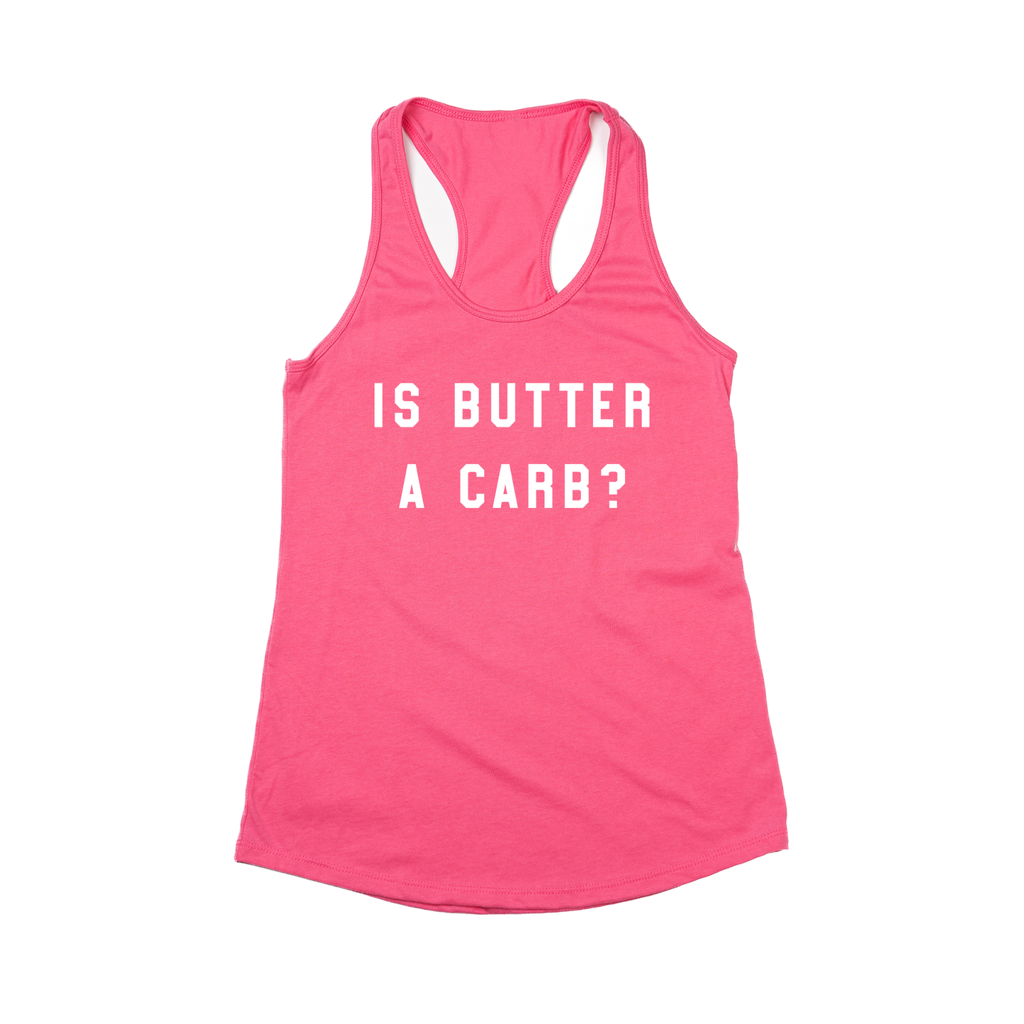 Is butter a carb? (White) - Women's Racerback Tank Top (Hot Pink)