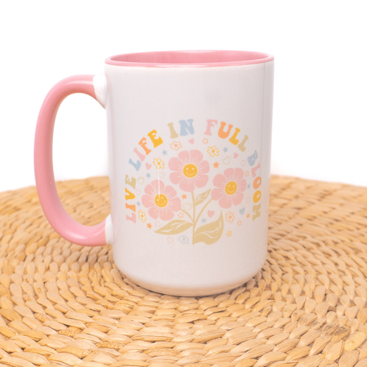 Live Life in Full Bloom - Coffee Mug (Pink Inside & Handle)