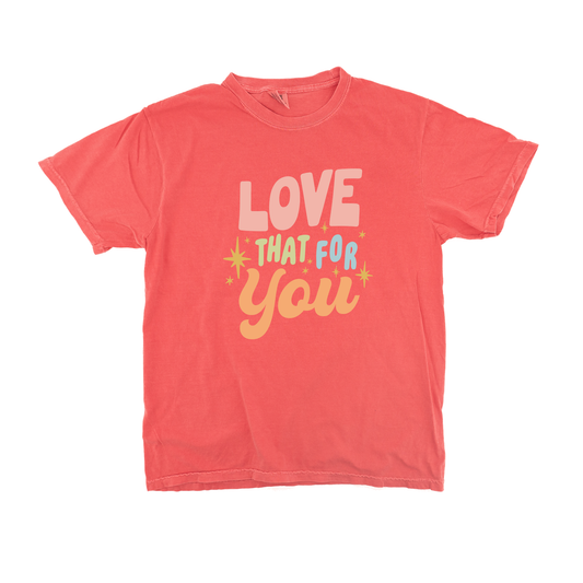 Love That For You - Tee (Watermelon)