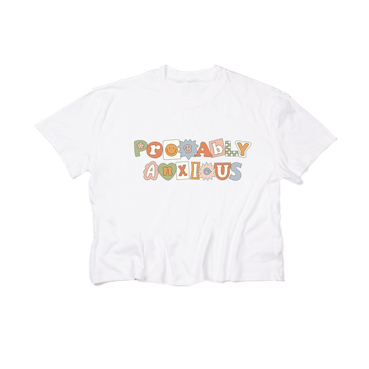 Probably Anxious - Cropped Tee (White)