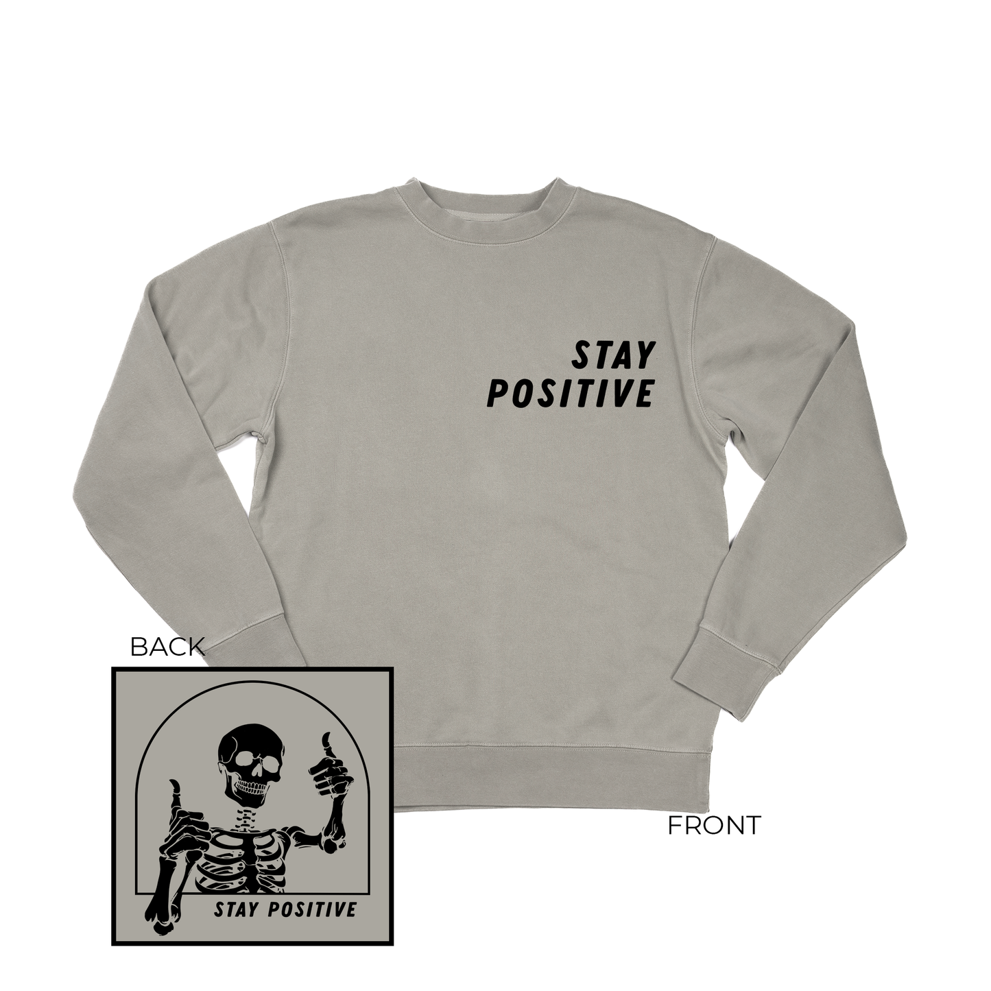 Stay Positive Skeleton (Black, Front and Back) - Sweatshirt (Cement)